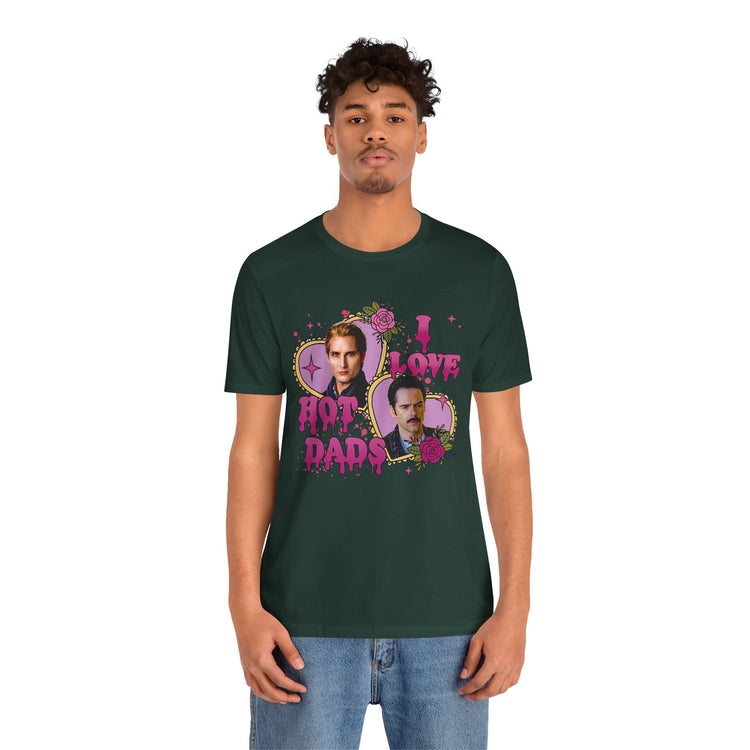 I Love Hot Dads Unisex T-Shirt - Fandom-Made