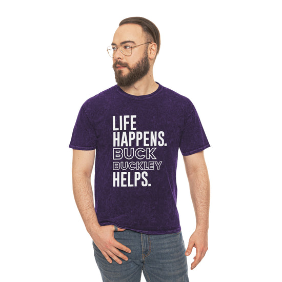 Life Happens Buck Buckley Helps T-Shirt - Fandom-Made