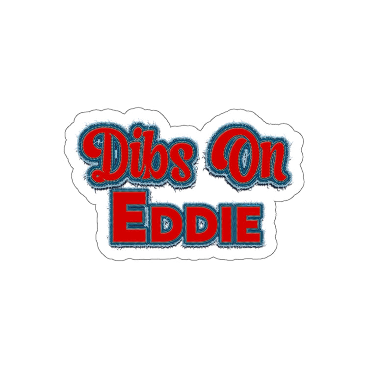 Dibs On Eddie Die-Cut Stickers - Fandom-Made