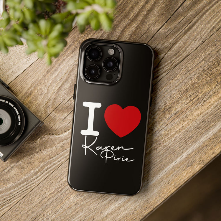 I Love Karen Pirie Phone Case - Fandom-Made