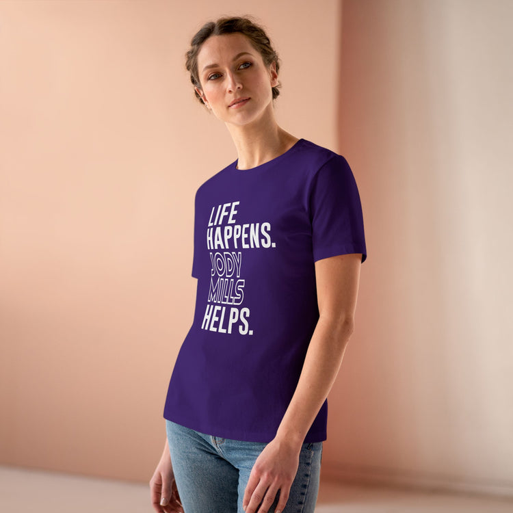 Life Happens Jody Mills Helps Women's Relaxed T-Shirt