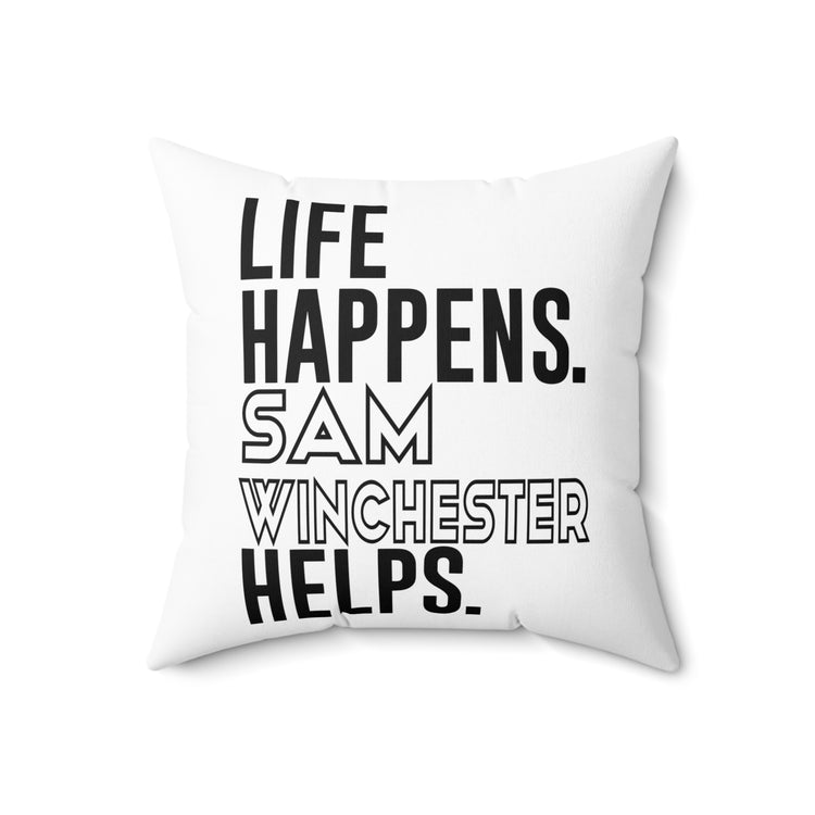 Life Happens Sam Winchester Helps Square Pillow - Fandom-Made