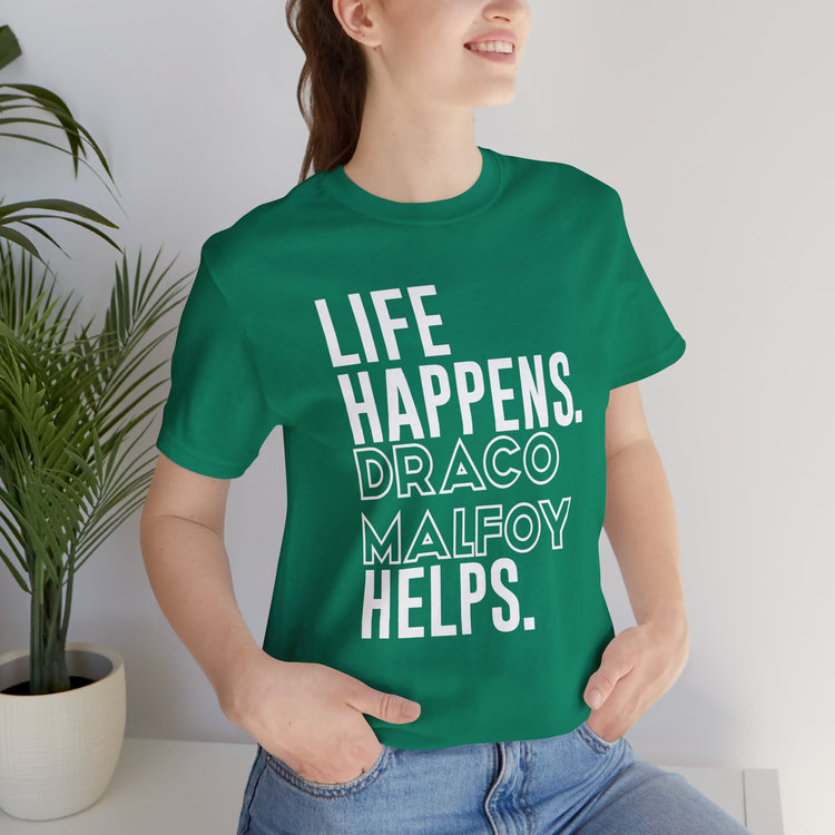 Life Happens Draco Malfoy Helps T-Shirt - Fandom-Made
