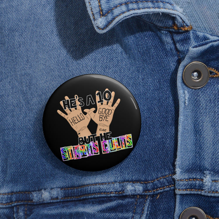 He's a 10 But... Pin - Fandom-Made