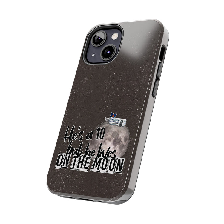 He's a 10 But... Phone Case - Fandom-Made