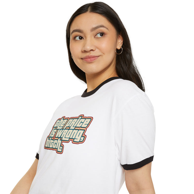 The Price Is Wrong Ringer T-Shirt - Fandom-Made