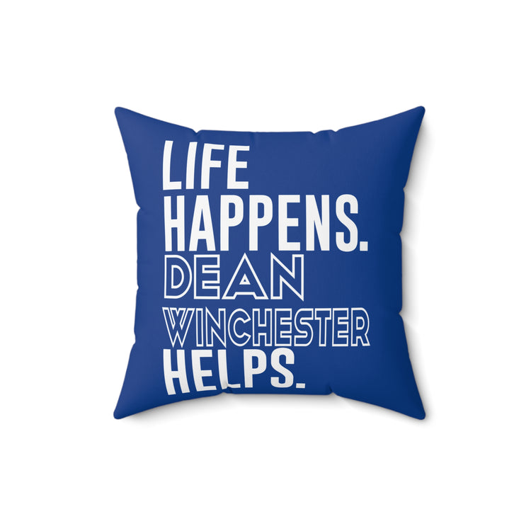 Life Happens Dean Winchester Helps Square Pillow - Fandom-Made
