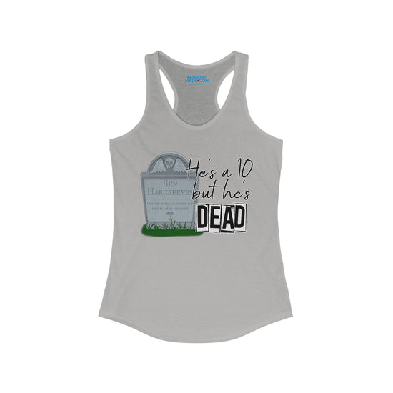 He's a 10 But... Racerback Tank - Fandom-Made