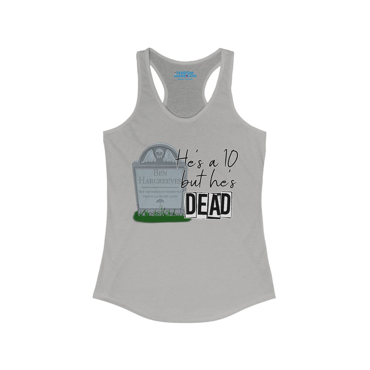 He's a 10 But... Racerback Tank - Fandom-Made