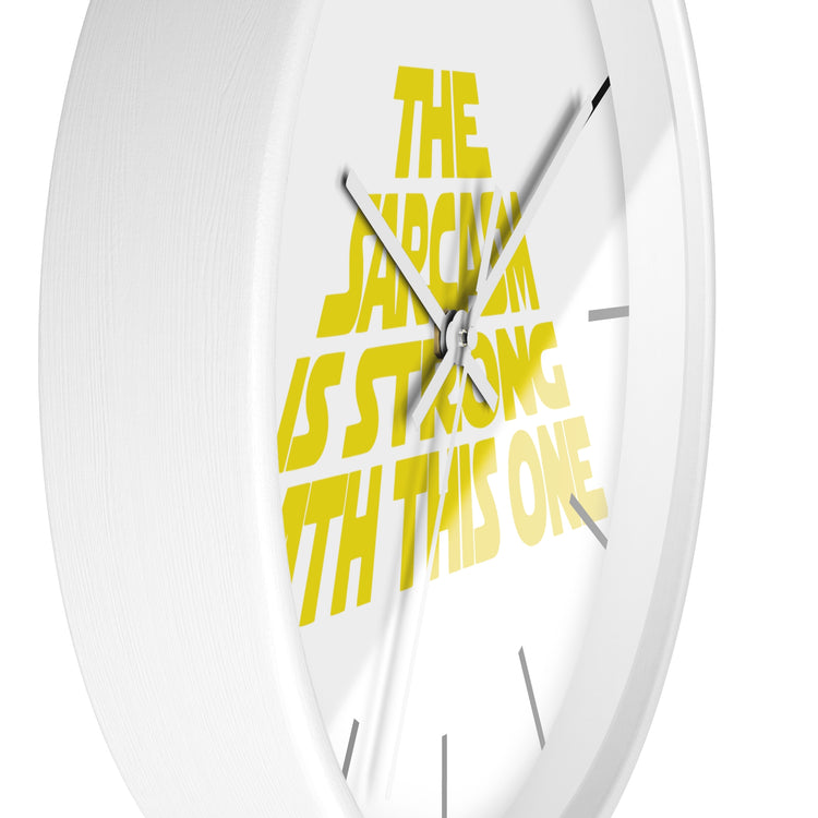 The Sarcasm Is Strong Wall Clock - Fandom-Made