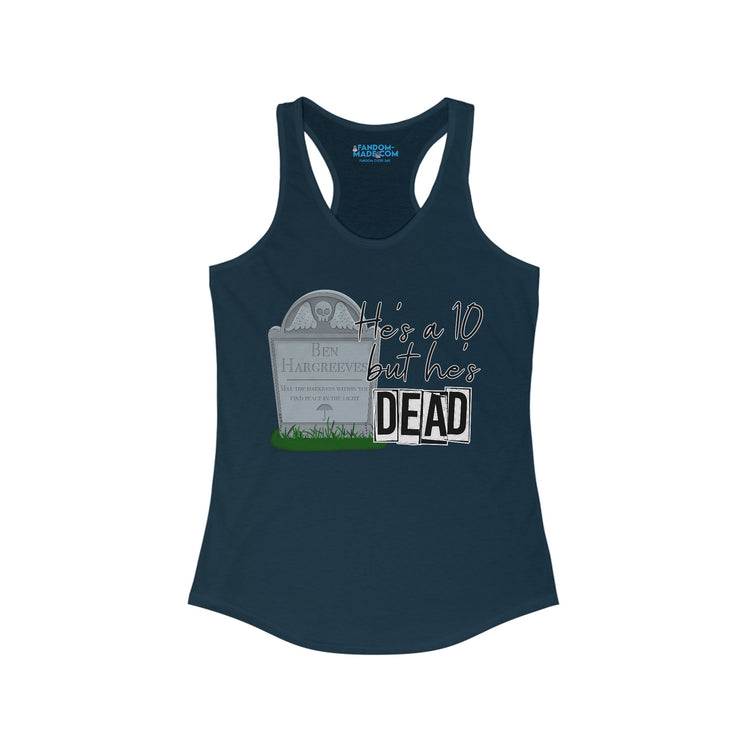 He's a 10 But... Racerback Tank - Fandom-Made