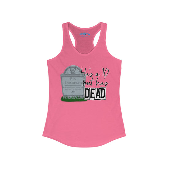 He's a 10 But... Racerback Tank - Fandom-Made