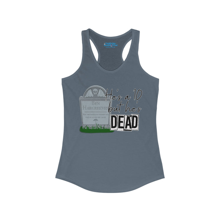 He's a 10 But... Racerback Tank - Fandom-Made