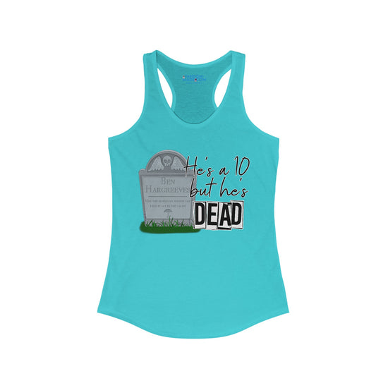 He's a 10 But... Racerback Tank - Fandom-Made