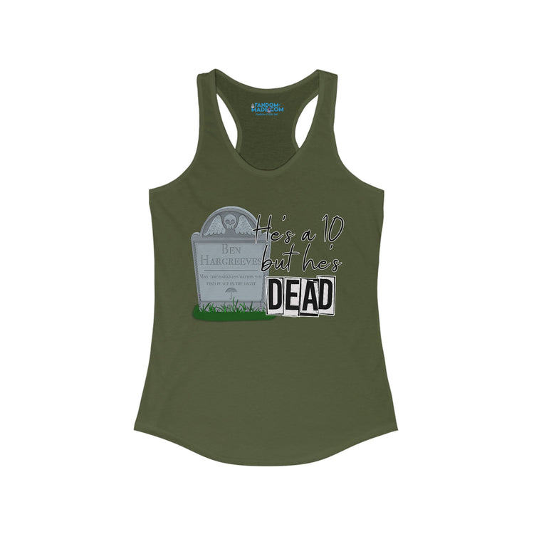 He's a 10 But... Racerback Tank - Fandom-Made