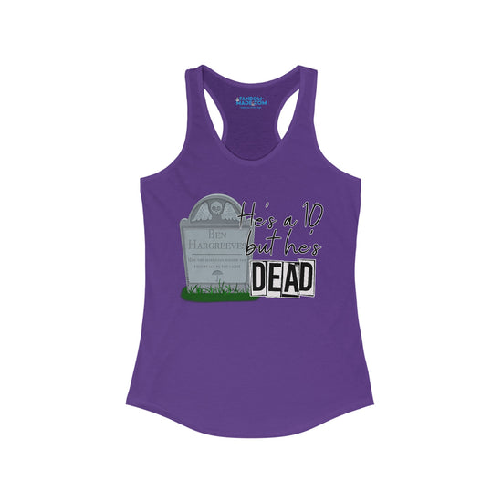 He's a 10 But... Racerback Tank - Fandom-Made