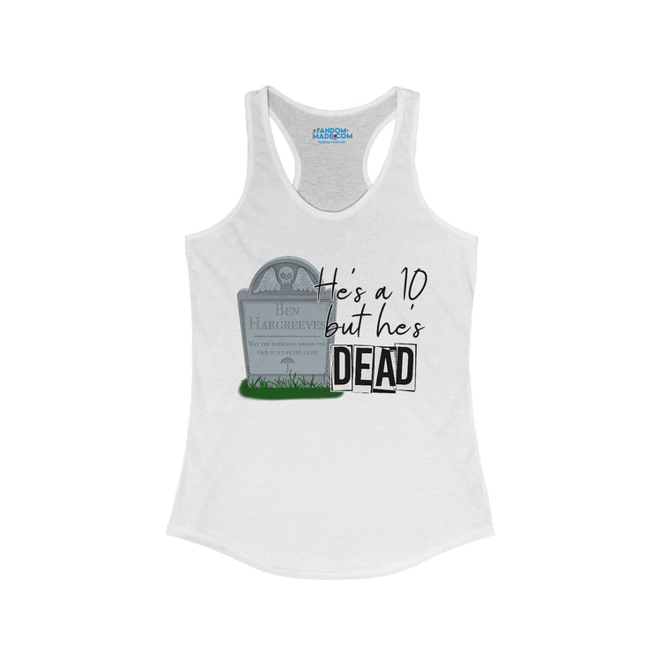 He's a 10 But... Racerback Tank - Fandom-Made