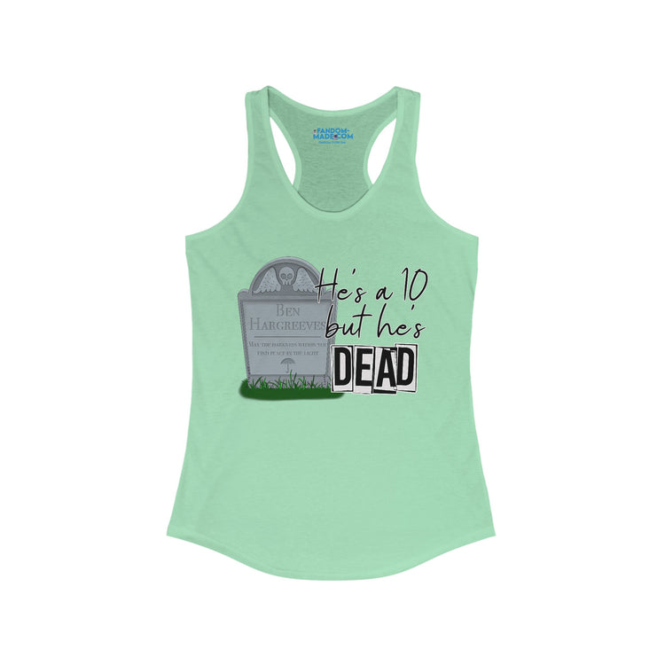 He's a 10 But... Racerback Tank - Fandom-Made