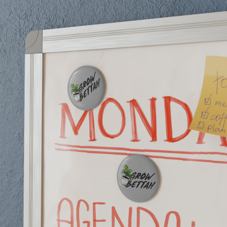 Grow Bettah Button Magnet - Fandom-Made
