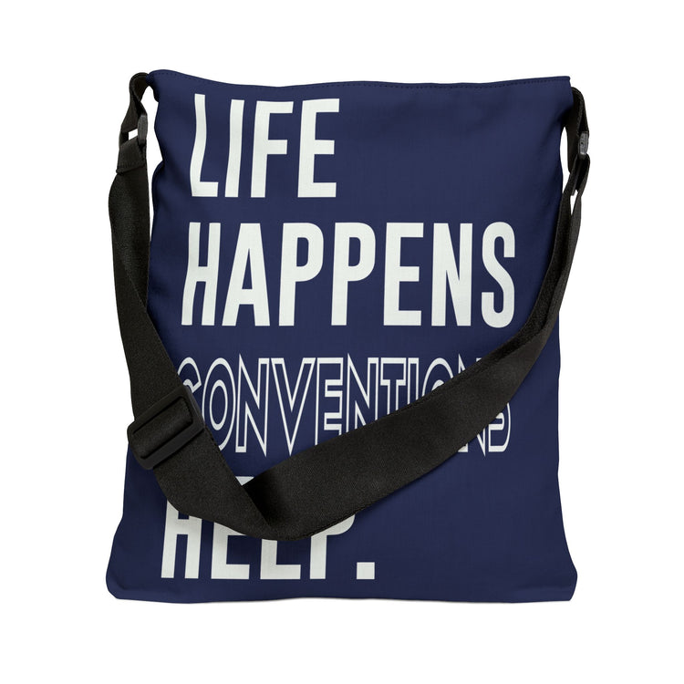 Life Happens Conventions Help Adjustable Tote Bag