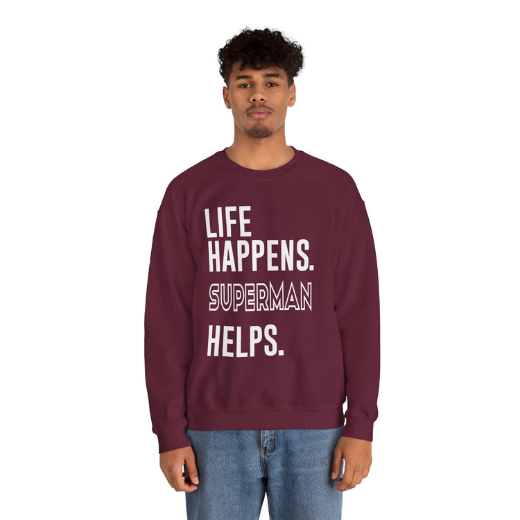 Life Happens Superman Helps Unisex Sweatshirt