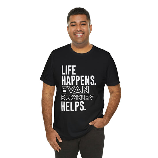 Life Happens Evan Buckley Helps T-Shirt - Fandom-Made