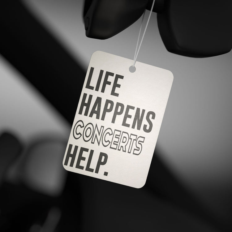 Life Happens Concerts Help Car Air Freshener - Fandom-Made