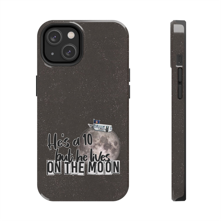 He's a 10 But... Phone Case - Fandom-Made