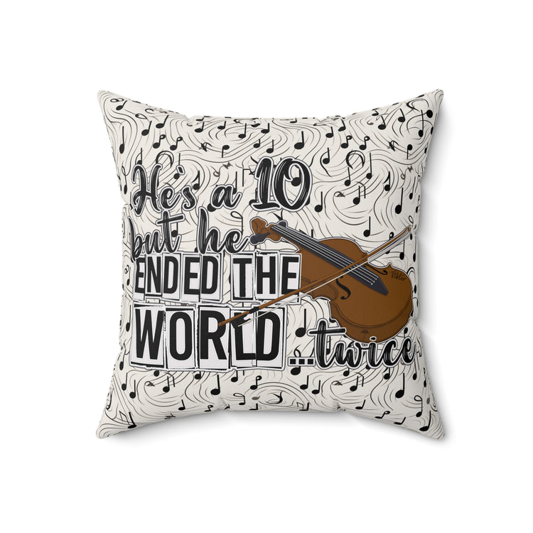 He's a 10 But... Pillow - Fandom-Made