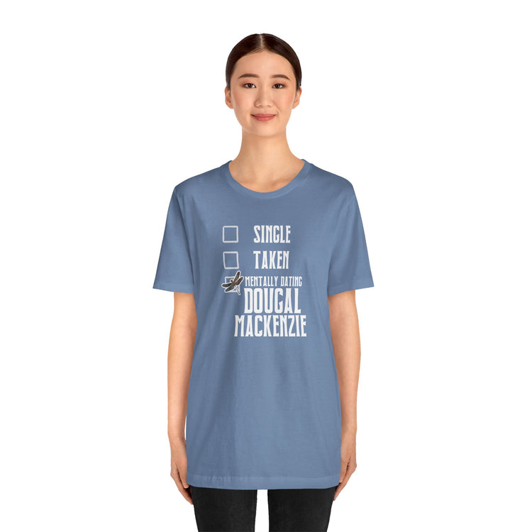 Mentally Dating Dougal MacKenzie Unisex T-Shirt - Fandom-Made