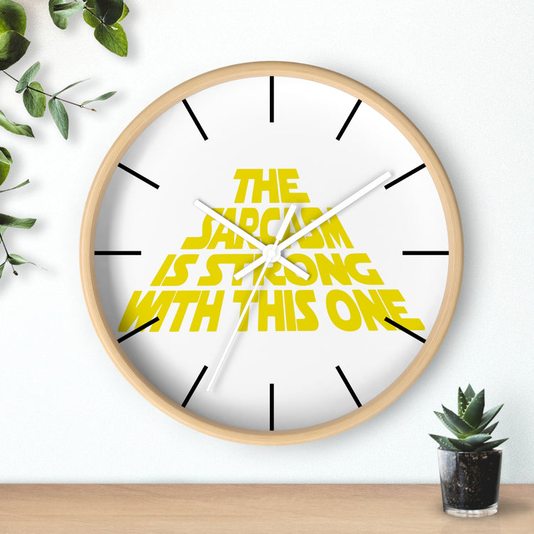 The Sarcasm Is Strong Wall Clock - Fandom-Made