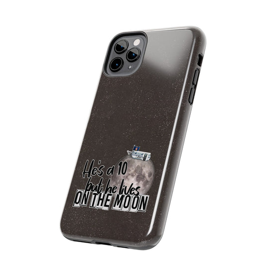 He's a 10 But... Phone Case - Fandom-Made