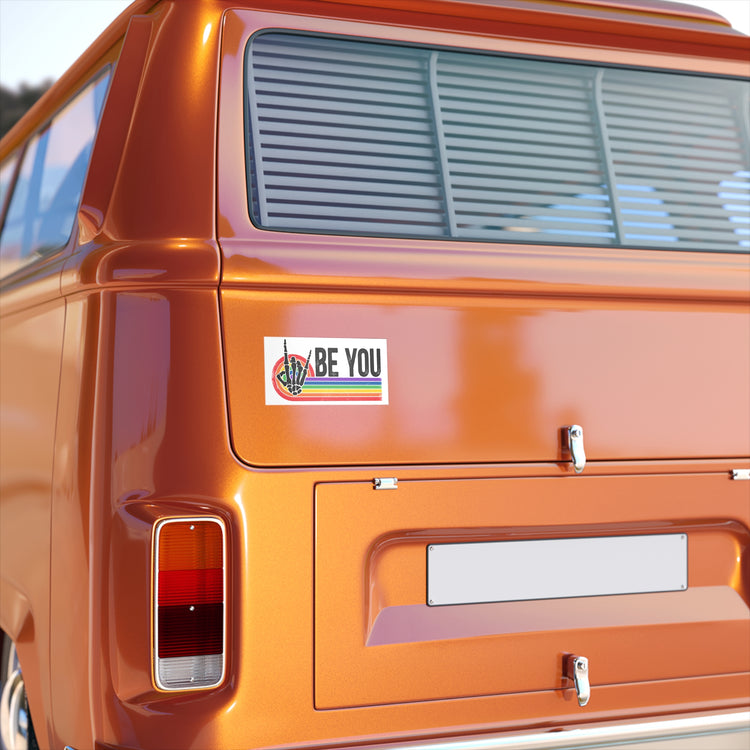Be You Bumper Sticker - Fandom-Made