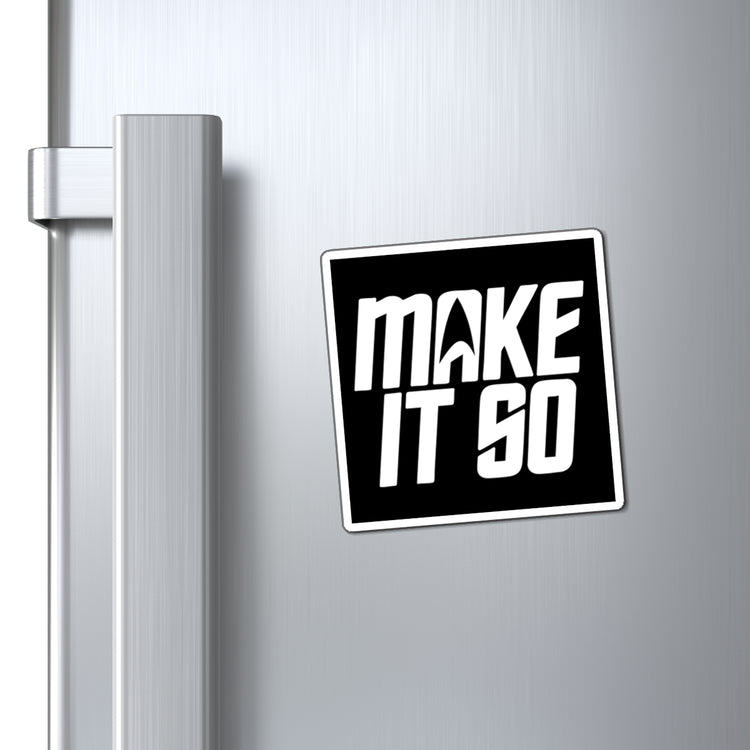 Make It So Magnet - Fandom-Made