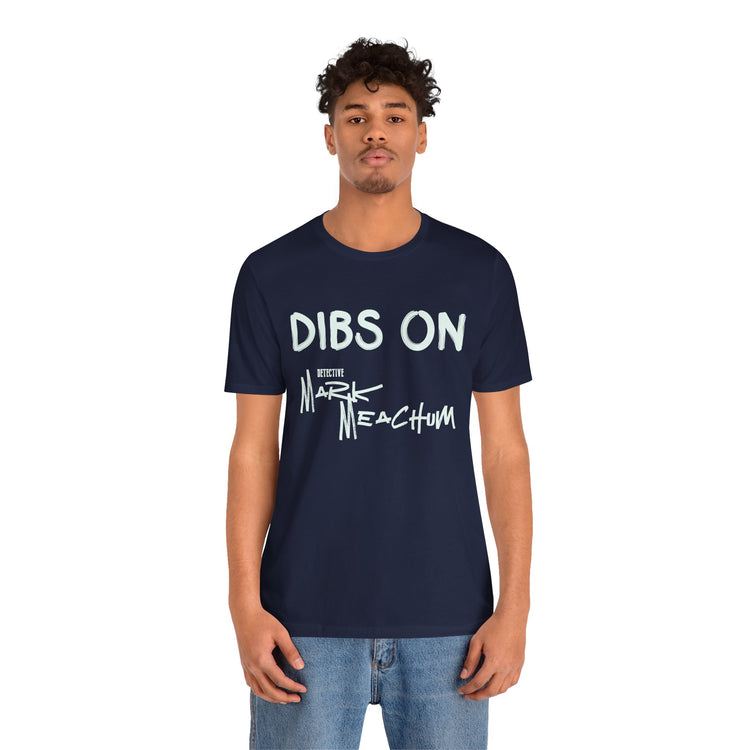 Dibs On Mark Meachum T-Shirt - Fandom-Made