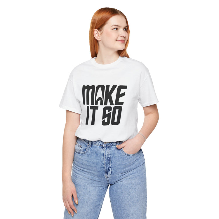 Make It So T-Shirt - Fandom-Made