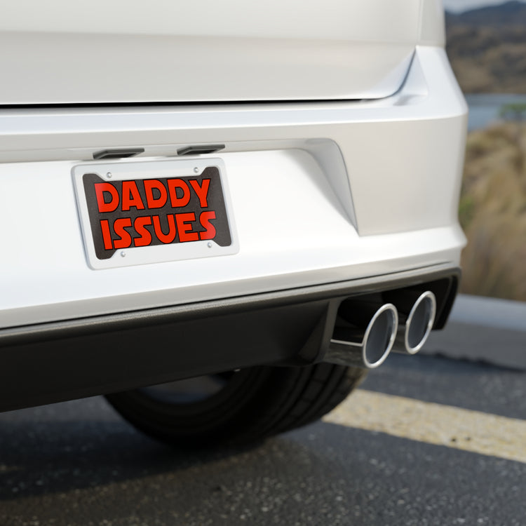 Daddy Issues License Plate - Fandom-Made