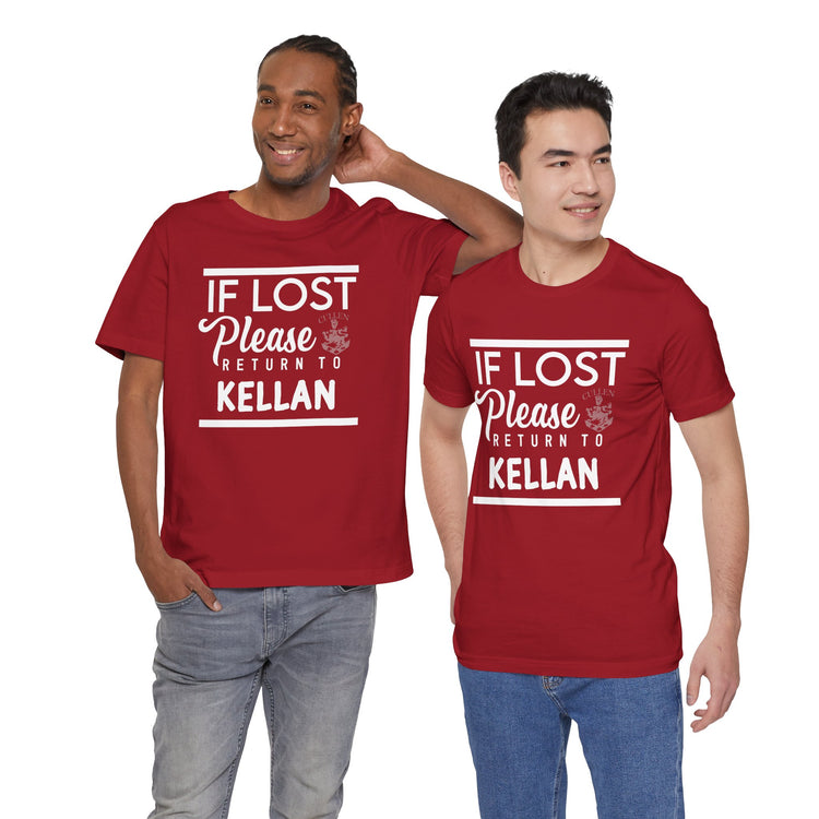 If Lost Return To Kellan T-Shirt