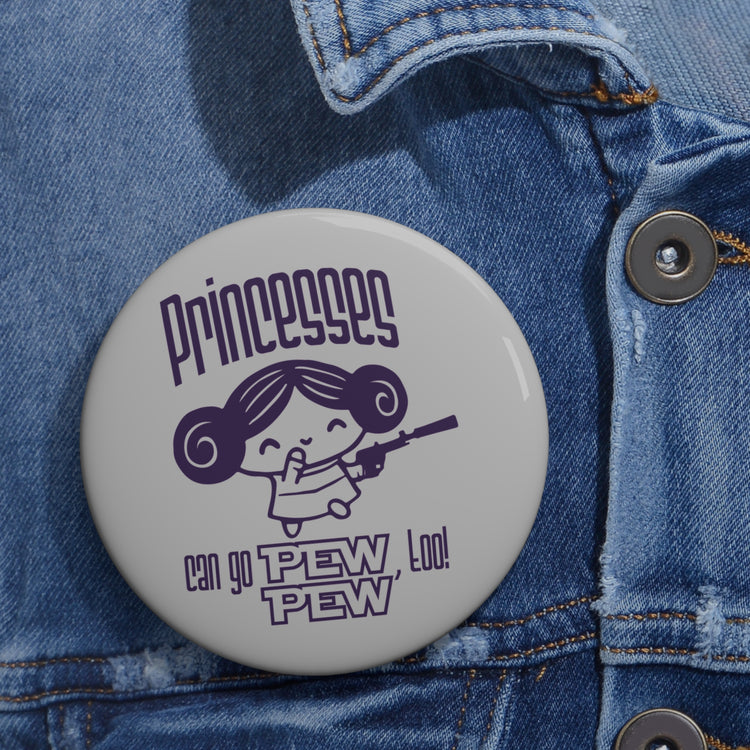 Princesses Go Pew Pew Pin