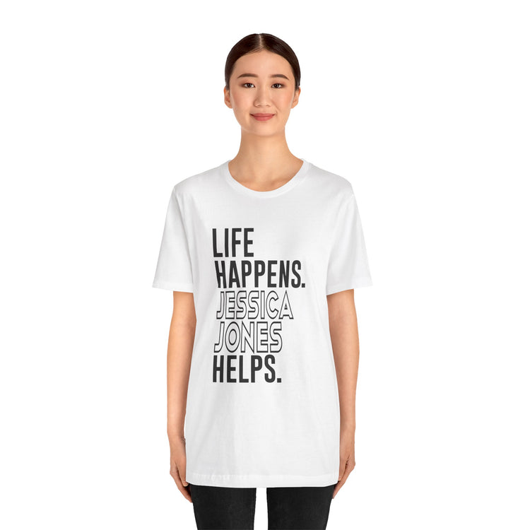 Life Happens Jessica Jones Helps Unisex T-Shirt - Fandom-Made