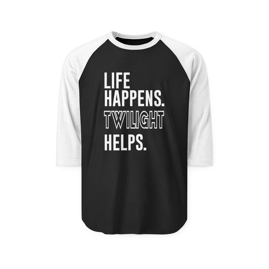 Life Happens Twilight Helps 3/4 Raglan Shirt - Fandom-Made