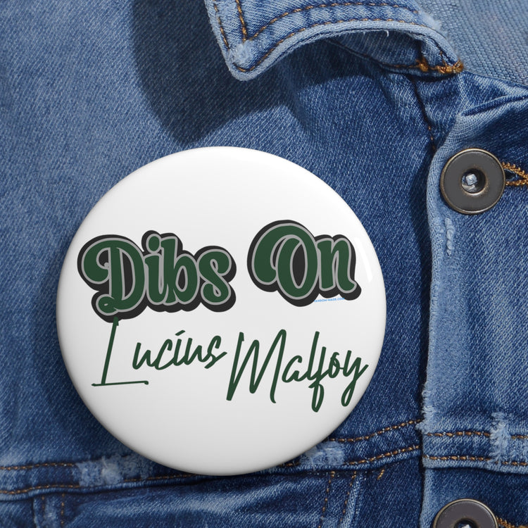 Dibs On Lucius Malfoy Pins - Fandom-Made