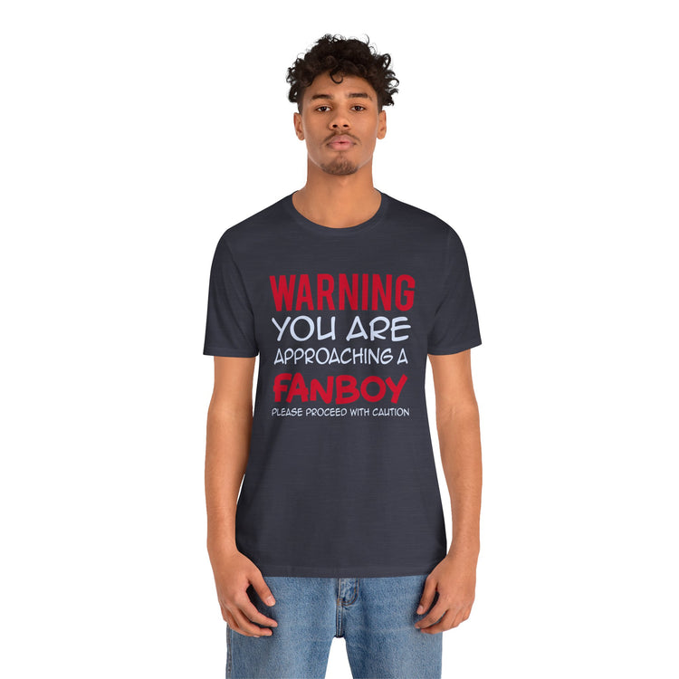 Warning Fanboy Unisex T-Shirt - Fandom-Made