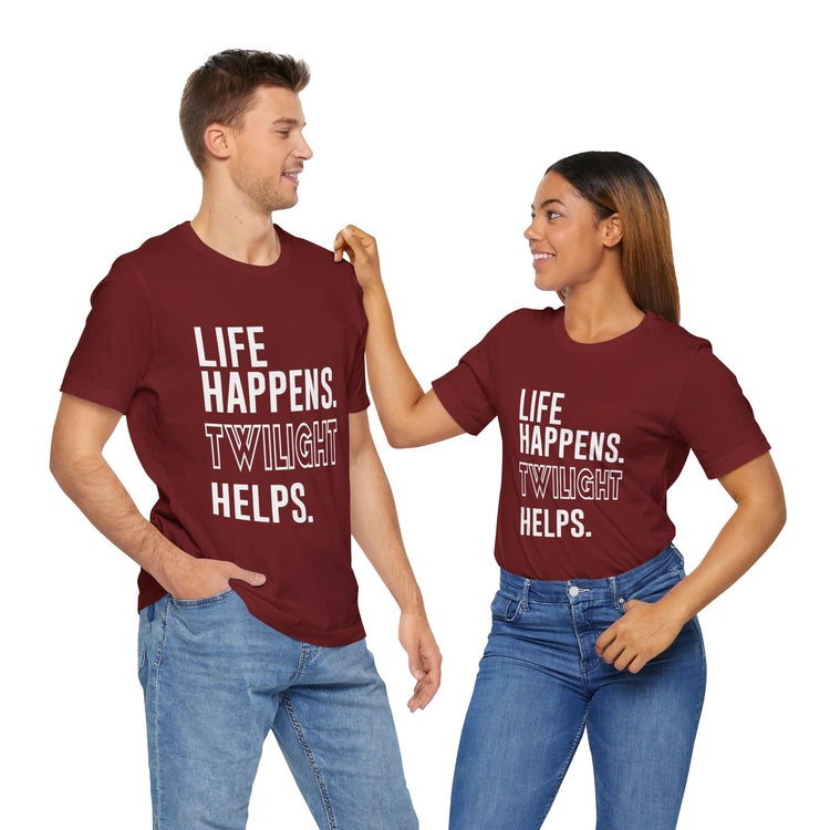 Life Happens Twilight Helps T-Shirt - Fandom-Made