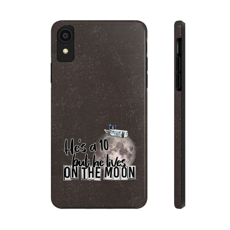 He's a 10 But... Phone Case - Fandom-Made