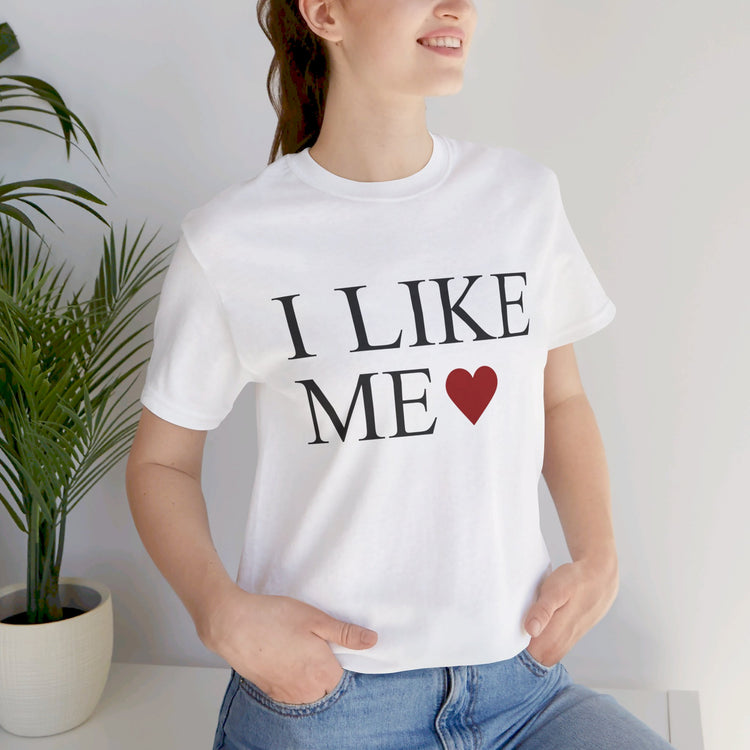 I Like Me Unisex T-Shirt - Fandom-Made