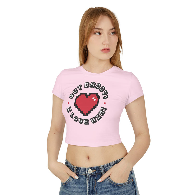 But Daddy I Love Him Baby Tee - Fandom-Made