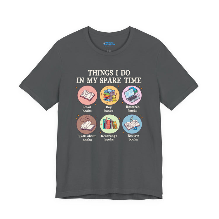 Things I Do In My Spare Time Unisex T-Shirt