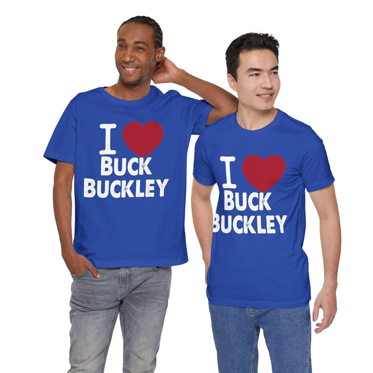 I Love Buck Buckley Unisex T-Shirt - Fandom-Made
