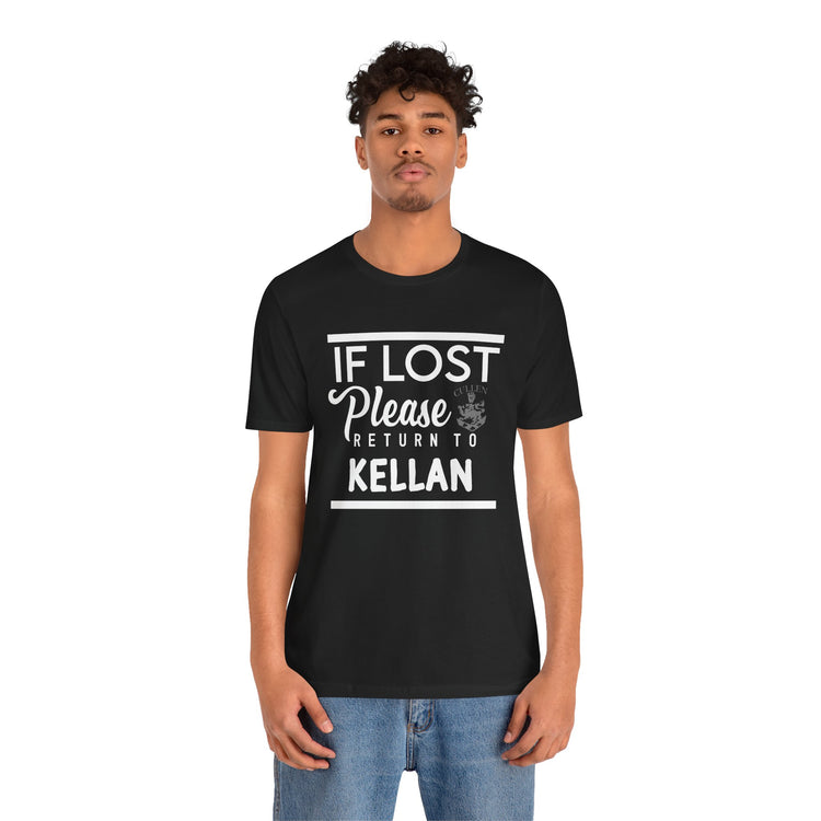 If Lost Return To Kellan T-Shirt